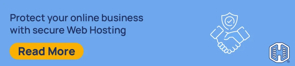 Protect your online business with secure Web Hosting [Read More]