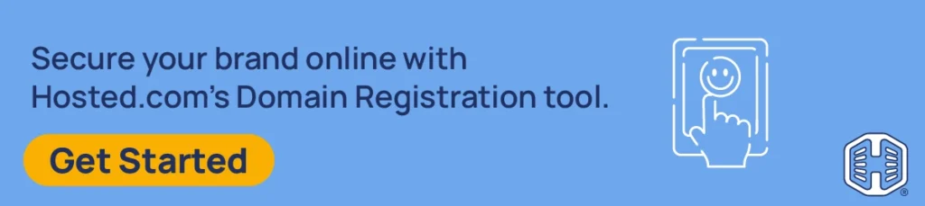 Strip Banner Text - Secure your brand online with Hosted.com's Domain Registration tool. [Get Started]