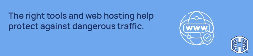 Strip Banner Text - The right tools and web hosting help protect against dangerous traffic