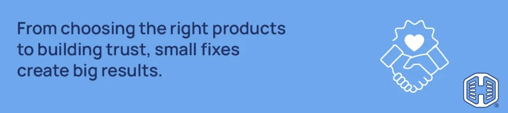 Strip Banner Text - From choosing the right products to building trust, small fixes create big results