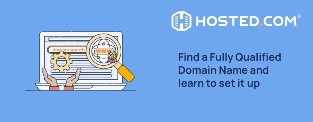 Find a Fully Qualified Domain Name and learn to set it up