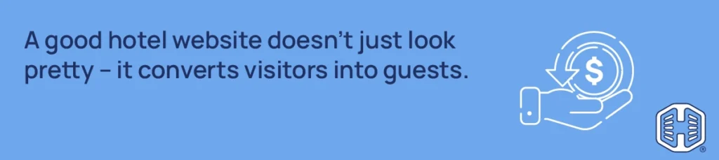 Strip Banner Text - A good hotel website doesn't just look pretty – it converts visitors into guests