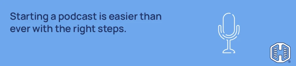 Strip Banner Text - Starting a podcast is easier than ever with the right steps