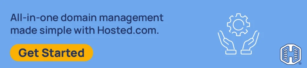 Strip Banner Text - All-in-one domain management made simple with Hosted.com®. [Get Started]