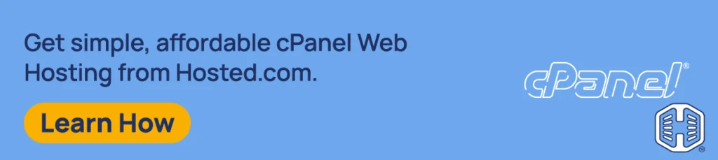 Strip Banner Text - Get simple, affordable cPanel Web Hosting from Hosted.com®. [Learn How]