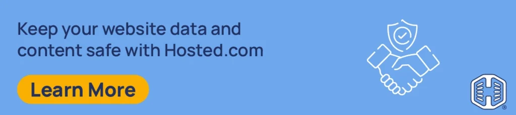 Strip Banner Text - Keep your website data and content safe with Hosted.com [Learn More]