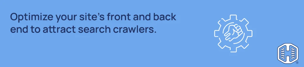 Strip Banner Text - Optimize your site’s front and back end to attract search crawlers