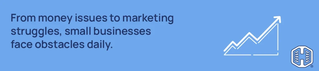 Strip Banner Text - From money issues to marketing struggles, small businesses face obstacles daily