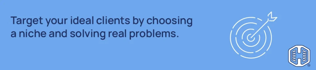 Strip Banner Text - Target your ideal clients by choosing a niche and solving real problems.