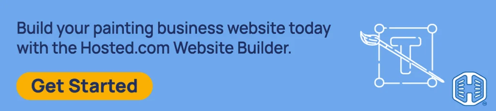 Build your painting business website today with the Hosted.com® Website Builder