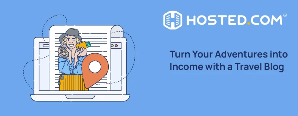 Header Text - Turn Your Adventures into Income with a Travel Blog
