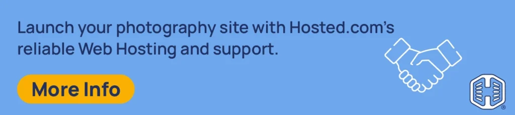 Strip Banner Text - Launch your photography site with Hosted.com's reliable Web Hosting and support