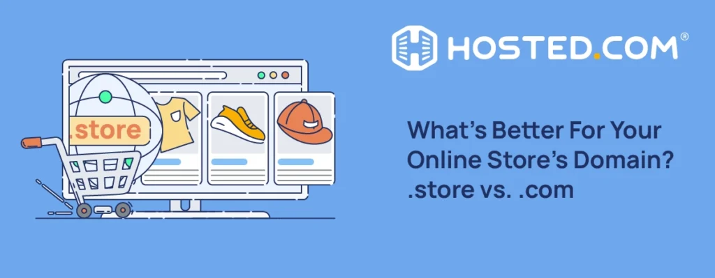 Header Text - What’s Better For Your Online Store’s Domain? .store vs com