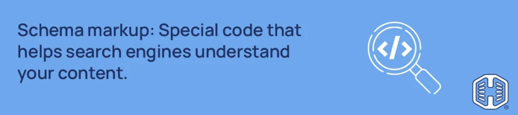 Strip Banner Text - Schema markup: Special code that helps search engines understand your content.