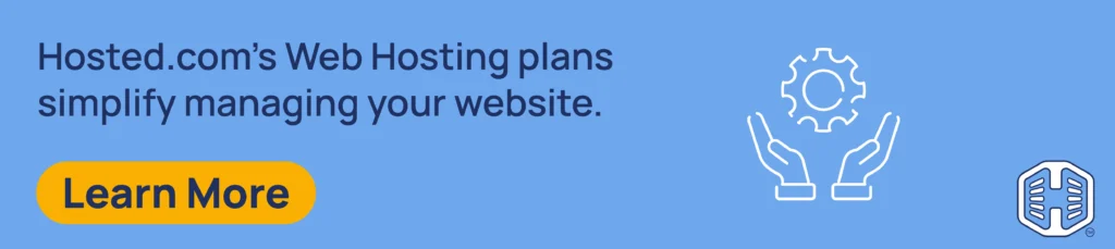 Strip Banner Text - Hosted.com®'s Web Hosting plans simplify managing your website. [Learn How]