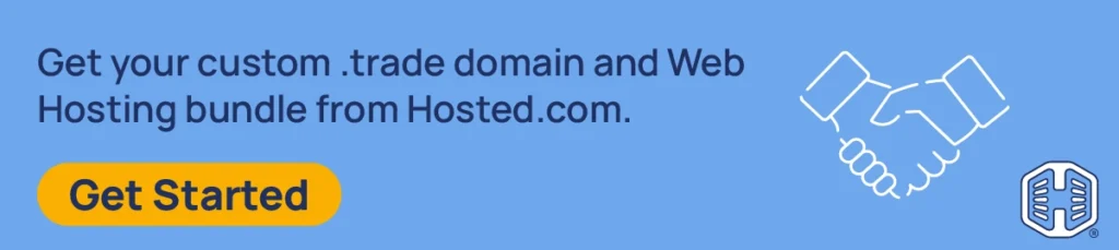 Strip Banner Text - Get your custom .trade domain and Web Hosting bundle from Hosted.com. [Get Started]