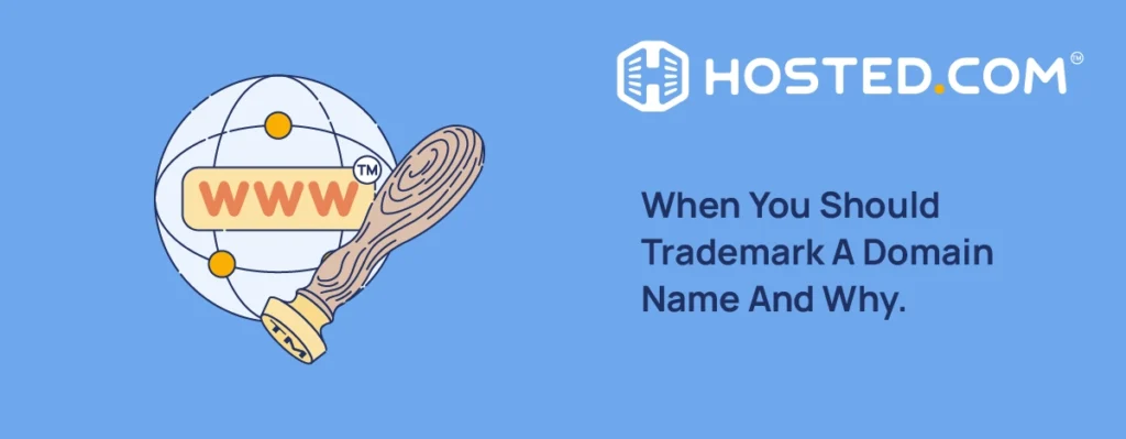 Should You Trademark A Domain Name - When You Should Trademark A Domain Name And Why