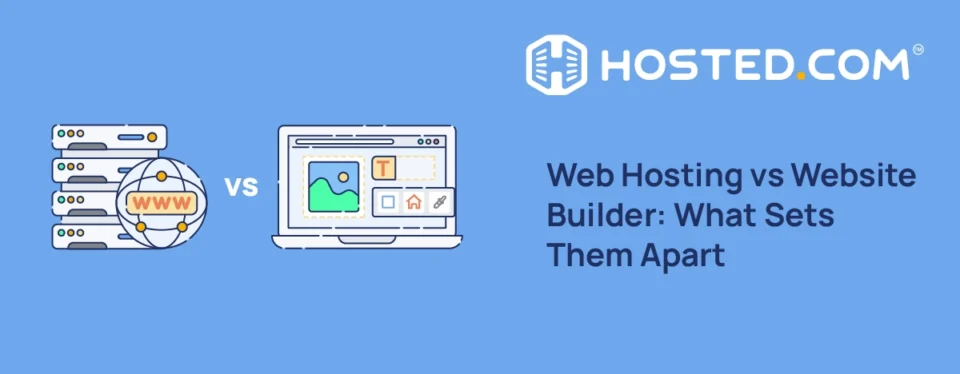 Header Text - Web Hosting vs Website Builder: What Sets Them Apart