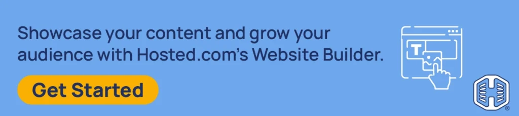 Strip Banner Text - Showcase your content and grow your audience with Hosted.com®’s Website Builder. [Get Started]