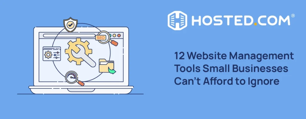12 Best Website Management Tools For Small Businesses