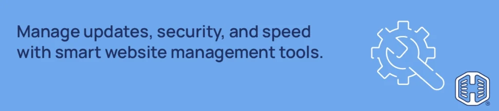 Manage updates, security, and speed with smart website management tools