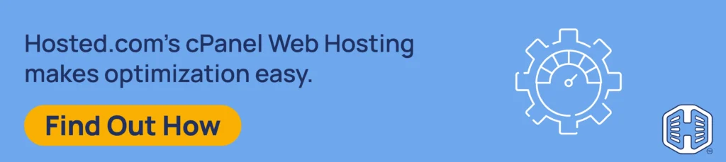 Strip Banner Text - Hosted.com®’s cPanel Web Hosting makes optimization easy [Find Out How]