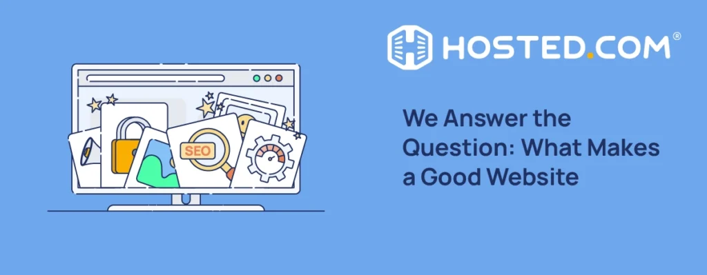 Header Text - We Answer the Question: What Makes a Good Website