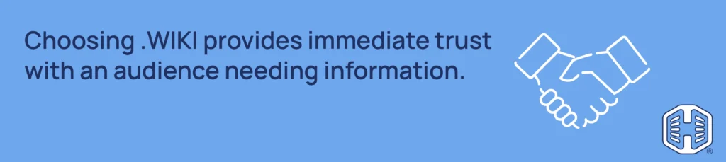 Strip Banner Text - Choosing .WIKI provides immediate trust with an audience needing information.