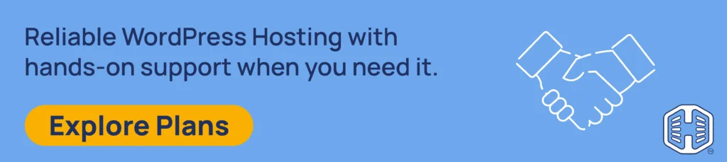 Strip Banner Text - Reliable WordPress Hosting with hands-on support when you need it. [Explore Plans]