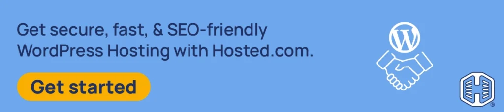 Strip Banner Text - Get secure, fast, & SEO-friendly WordPress Hosting with Hosted.com. [Get started]